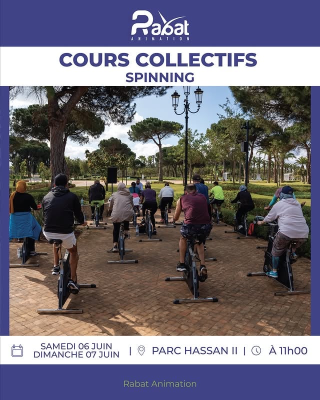 COURS COLLECTIFS – SPINNING EN PLEIN AIRPrépare-toi à faire chauffer les pédales dans un cadre exceptionnel 🌿💦‏Rejoins-nous pour une session énergique au rythme de la musique et de la bonne humeur !‏📍 Parc Hassan II – Rabat‏🗓️ Samedi 06 Dimanche 07 juin 2026‏🕚 À 11h00‏🔥 Ouvert à tous les niveaux – viens booster ton cardio !‏⚠️ Inscription via le lien en story 🤩 by @rabat.animation